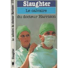 Le calvaire du docteur Harrison par Frank G. Slaughter