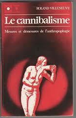 Le cannibalisme par Roland Villeneuve