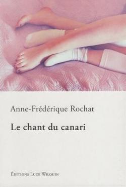 Le chant du canari par Anne-Frédérique Rochat
