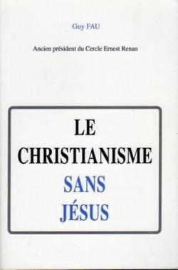 Le christianisme sans Jsus par Guy Fau