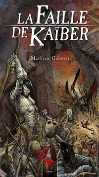 Le cycle des ombres, Tome 1 : La faille de Kaber par Mathieu Gaborit
