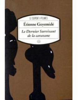 Le dernier survivant de la caravane par Étienne Goyémidé