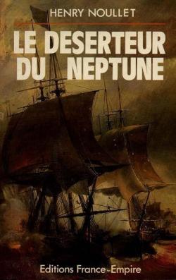 Le dserteur du Neptune  par Henry Noullet