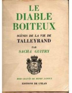 Le diable boiteux : Scnes de la vie de Talleyrand par Sacha Guitry