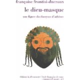 Le dieu-masque par Franoise Frontisi-Ducroux