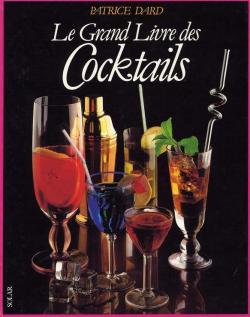Le grand livre des cocktails par Patrice Dard
