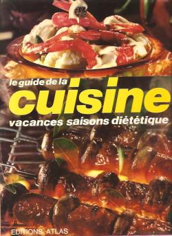 Le guide de la cuisine vacances saisons dittique par Editions Atlas