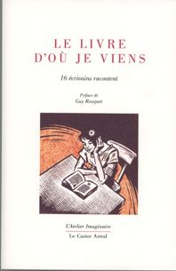 Le livre d'o je viens : 16 crivains racontent par Alain Absire