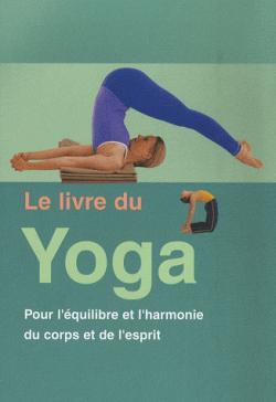 Le livre du Yoga : Pour l'quilibre et l'harmonie du corps et de l'esprit par Christina Brown