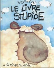 Le livre stupide par Babette Cole
