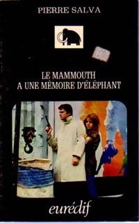 Le Mammouth a une mmoire d'lphant par Pierre Salva