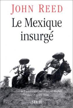Le Mexique insurgé par John Reed