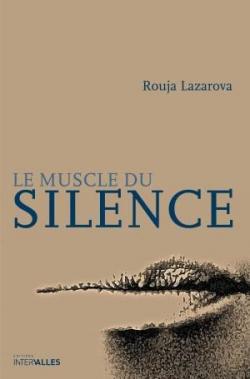 Le muscle du silence par Rouja Lazarova