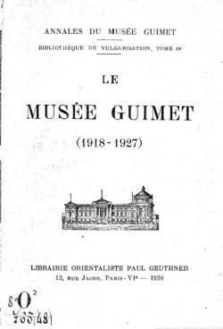 Le muse guimet. 1918-1927 . par Muse Guimet - Paris