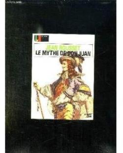 Le mythe de Don Juan par Jean Rousset