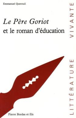 Le pre Goriot de Balzac et le roman d'ducation par Emmanuel Querouil