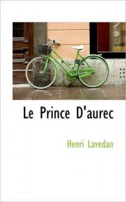 Le prince d'Aurec (comdie en 3 actes). par Henri Lavedan