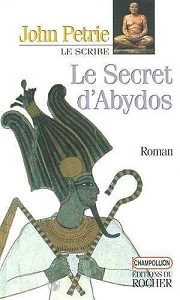 Le Scribe, tome 4 : Le secret d'Abydos par John Petrie
