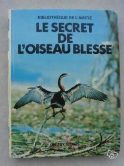 Le secret de l'oiseau blesse par Betsy Byars