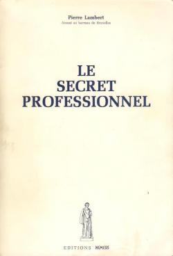 Le secret professionnel par Pierre Lambert III