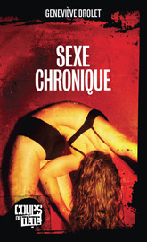Le sexe chronique par Genevive Drolet