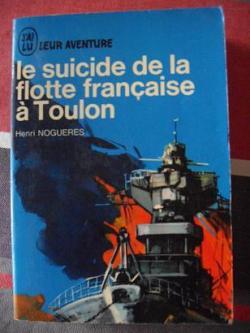 Le suicide de la flotte franaise  Toulon par  Henri Nogures