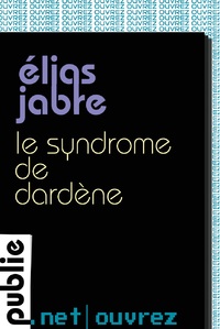 Le syndrome de Dardne par Elias Jabre