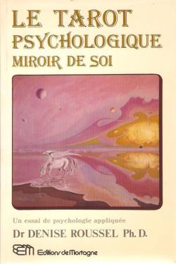 Le tarot psychologique : Miroir de soi par Denise Roussel