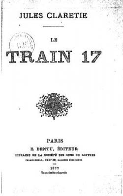 Le train 17 par Jules Claretie