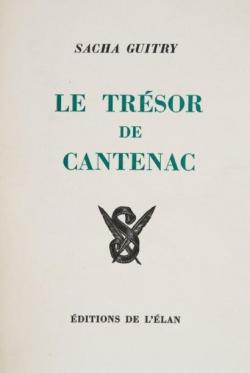Le trsor de Cantenac. par Sacha Guitry