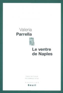 Le ventre de Naples par Valeria Parrella