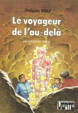 Les vads du Temps, tome 2 : Le voyageur de l\'au-del par Philippe Ebly
