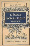 L'cole romantique franaise : Les doctrines et les hommes. par Jean Giraud