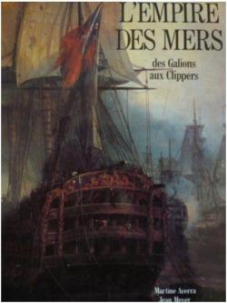 L'empire des mers - des Galions aux Clippers par Martine Acerra