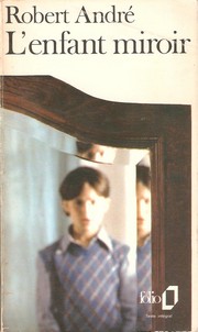 L'enfant miroir par Robert Andr