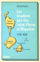 Les Acadiens aux les Saint-Pierre et Miquelon par Michel Poirier (III)