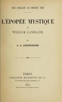 Les Anglais au moyen ge. L'pope mystique de William Langland, par J.-J. Jusserand par Jean-Jules Jusserand