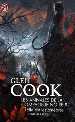 Les Annales de la Compagnie Noire, Tome 9 : Elle est les tnbres - Deuxime partie  par Glen Cook