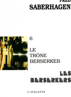 Les Berserkers, tome 6 : Le trne berseker par Fred Saberhagen