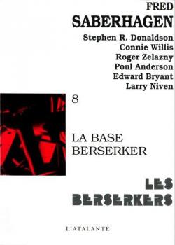 Les Berserkers, tome 8 : La Base berserker par Fred Saberhagen