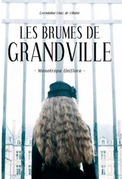 Les Brumes de Grandville, tome 1 : Monotropa Uniflora par Gwendoline Finaz de Villaine