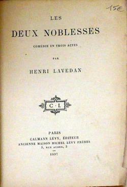Les Deux noblesses, comdie en 3 actes, par Henri Lavedan. Paris, Odon, 14 avril 1894 par Henri Lavedan