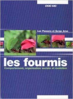 Les Fourmis : Comportement, Organisation Sociale et Evolution par Luc Passera