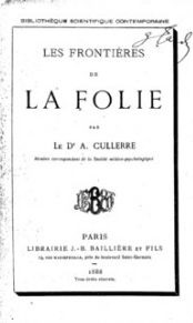Les Frontires de la folie, par le Dr A. Cullerre par Alexandre Cullerre