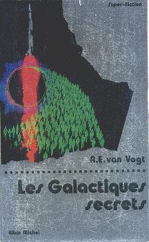 Les Galactiques secrets par A. E. van Vogt