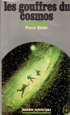 Les Gouffres du cosmos par Pierre Kohler