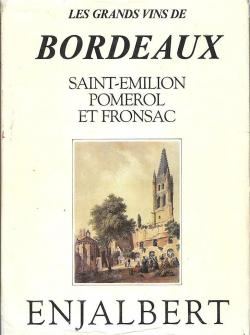 Les Grands vins de Saint-Émilion, Pomerol, Fronsac par Enjalbert