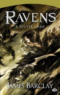 Les Lgendes des Ravens, tome 1 : SylveLarme par James Barclay