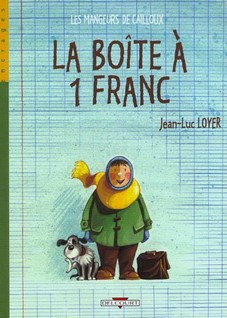 Les mangeurs de cailloux, Tome 2 : La boite  1 franc par Jean-Luc Loyer