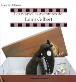 Les Nouvelles Aventures de Loup Gilbert par Francis Delemer